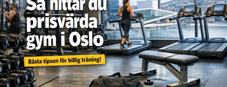 Så hittar du prisvärda gym i Oslo